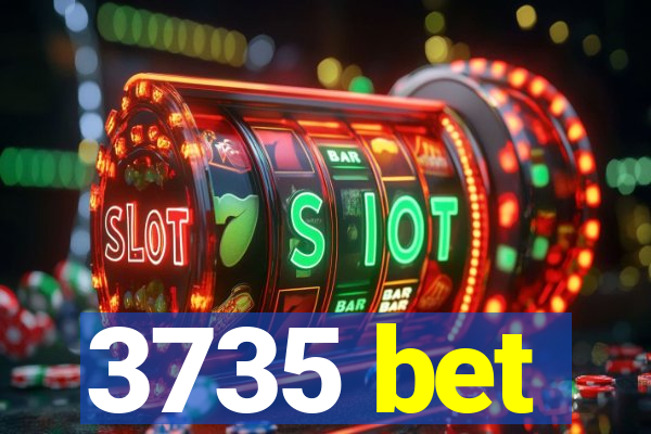 3735 bet